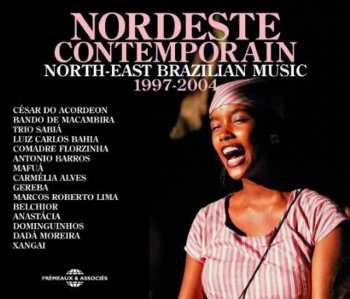 Album Various: Nordeste Contemporain (North-East Brazilian Music) 1997-2004