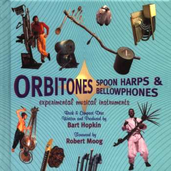Album Various: Orbitones Spoon Harps & Bellowphones (Experimental Musical Instruments)