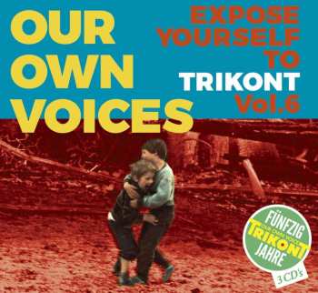 3CD Various: Our Own Voices - Expose Yourself To Trikont Vol. 6