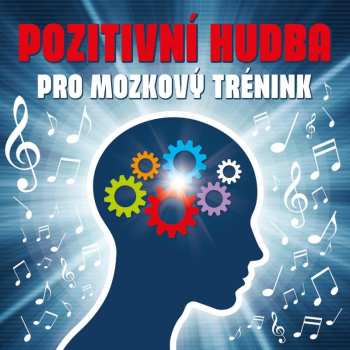 Album Various: Pozitivní Hudba Pro Mozkový Trénink