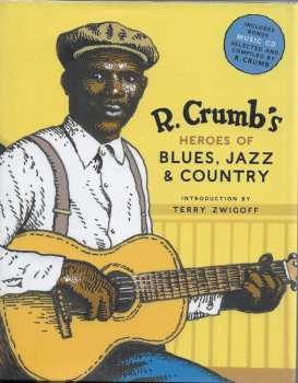 Album Various: R. Crumb's Heroes Of Blues, Jazz & Country