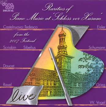 Album Various: Rarities Of Piano Music At 'Schloss Vor Husum' From The 2007 Festival