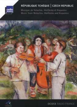 Album Various: République Tchèque: Musique De Valachie, Horňácko Et Kopanice = Czech Republic: Music From Walachie, Horňácko And Kopanice
