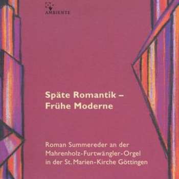 Album Various: Roman Summereder - Späte Romantik/frühe Moderne