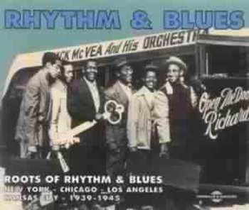 Album Various: Roots Of Rhythm & Blues 1939-1945