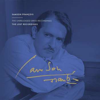 Album Various: Samson Francois - The Unreleased Swiss Recordings