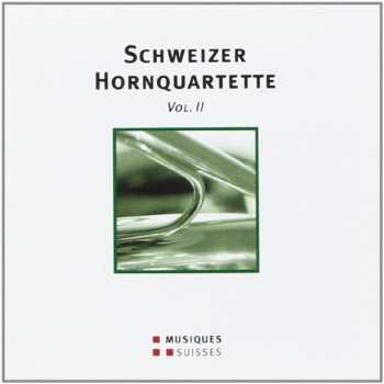 Album Various: Schweizer Hornquartette Vol. II
