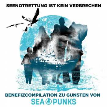 Album Various: Seenotrettung Ist Kein Verbrechen