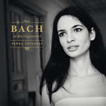 Album Various: Serra Tavsanli - Mit Bach In Die Gegenwart