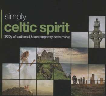 3CD/Dobozkészlet Various: Simply Celtic Spirit (3CDs Of Traditional & Contemporary Celtic Music)