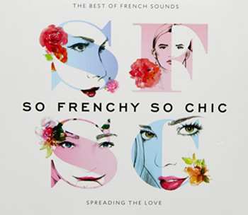 2CD Various: So Frenchy So Chic - The Best Of French Sounds (Spread The Love)