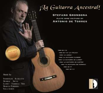 Album Various: Stefano Grondona Plays 9 Guitars By Antonio De Torres - La Guitarra Ancestral