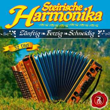 Album Various: Steirische Harmonika: Zünftig, Fetzig, Schneidig