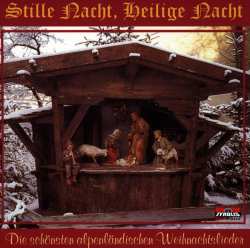 Album Various: Stille Nacht, Heilige Nacht: Die Schönsten Alpenländischen Weihnachtslieder