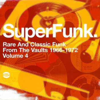 2LP Various: SuperFunk Rare And Classic Funk From The Vaults 1966-1972 Volume 4.