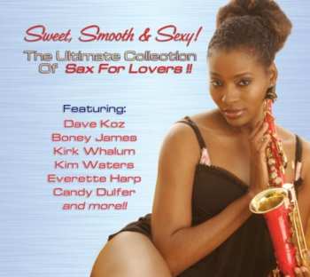 Album Various: Sweet, Smooth & Sexy! The Ultimate Collection Of Sax For Lovers !!