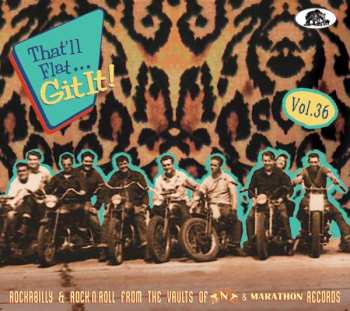 Album Various: That'll Flat... Git It! Vol. 36: Rockabilly & Rock'N'Roll From The Vaults Of TNT & Marathon Records