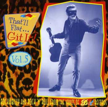 Album Various: That'll Flat ... Git It! Vol. 5: Rockabilly And Rock 'N' Roll From The Vaults Of Dot Records