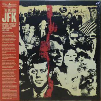 LP Various: The Ballad Of JFK: A Musical History Of The John F. Kennedy Assassination (1963-1968)