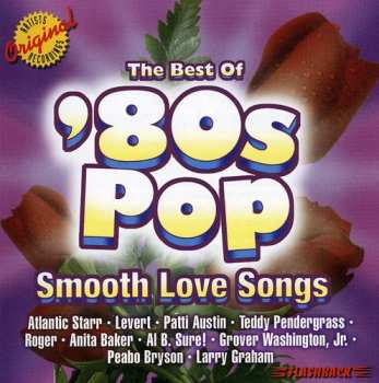 Album Various: The Best Of '80s Pop: Smooth Love Songs