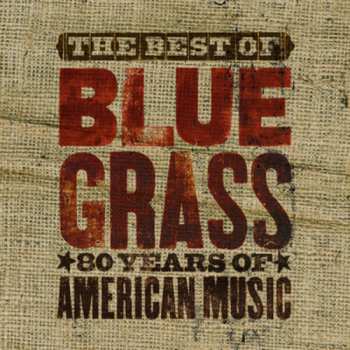 Album Various: The Best Of Can't You Hear Me Callin' - Bluegrass: 80 Years Of American Music