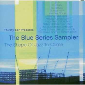 Album Various: The Blue Series Sampler (The Shape Of Jazz To Come)