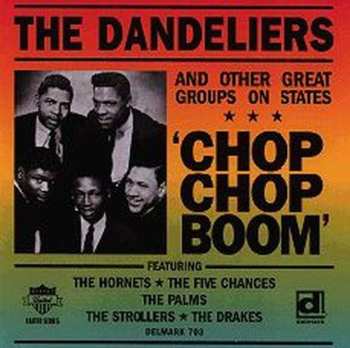 Album Various: The Dandeliers And Other Great Groups On States - 'Chop Chop Boom'