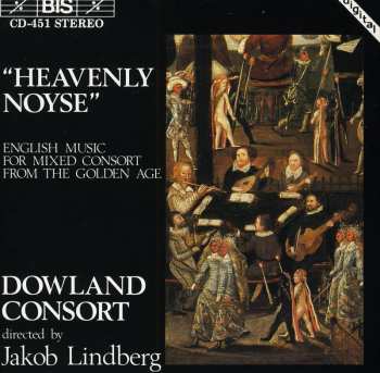 Album Various: "Heavenly Noyse" (English Music For Mixed Consort From The Golden Age)