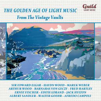 Album Various: The Golden Age Of Light Music - From The Vintage Vaults