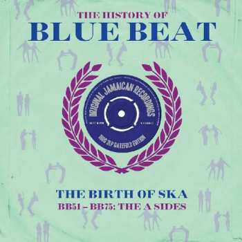 Album Various: The History Of Blue Beat - The Birth Of Ska BB51 - BB75 A & B Sides
