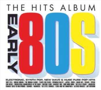Album Various: The Hits Album Early 80s (Electronic, Synth Pop, New Wave & Huge Pure Pop Hits)