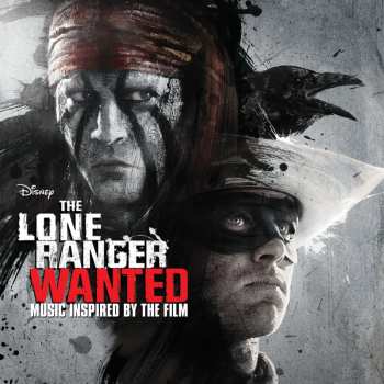 Album Various: The Lone Ranger - Wanted (Music Inspired By The Film)