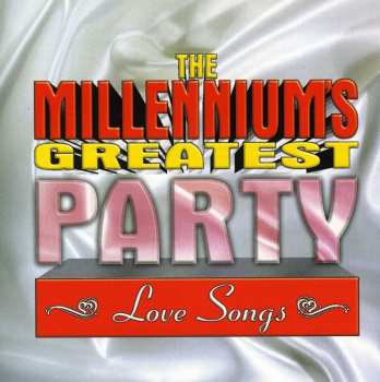 Album Various: The Millennium's Greatest Party Love Songs