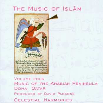 CD Various: The Music Of Islām - Volume Four: Music Of The Arabian Peninsula, Doha, Qatar