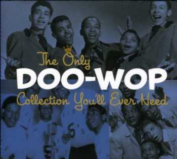 Album Various: The Only Doo-Wop Collection You'll Ever Need