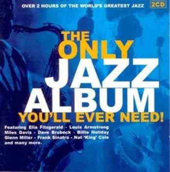 Album Various: The Only Jazz Album You'll Ever Need!