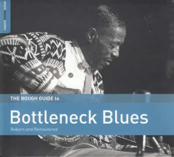 CD Various: The Rough Guide To Bottleneck Blues (Reborn And Remastered)
