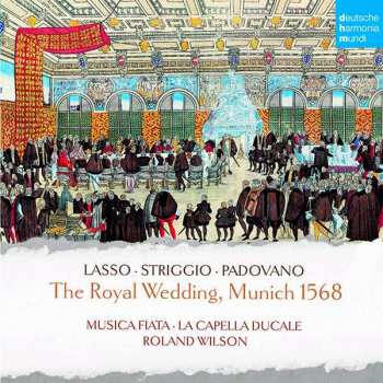 CD Alessandro Striggio: The Royal Wedding, Munich 1568