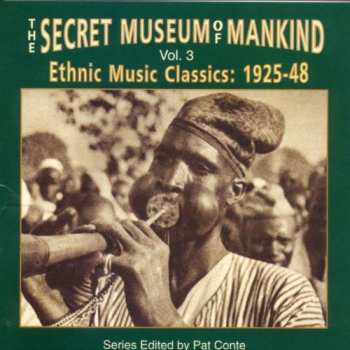 Album Various: The Secret Museum Of Mankind Vol. 3 (Ethnic Music Classics: 1925-48)