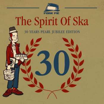 CD Various: The Spirit Of Ska - 30 Years Pearl Jubilee Edition