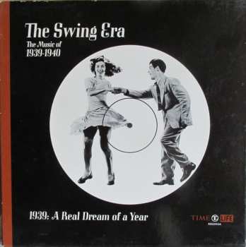 Album Various: The Swing Era: The Music Of 1939-1940: 1939: A Real Dream Of A Year