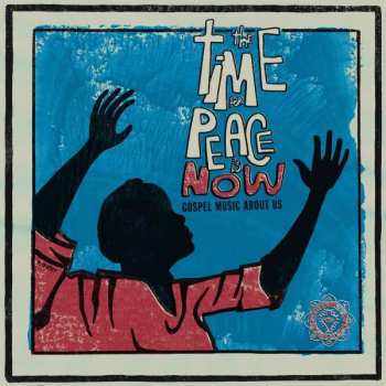 Album Various: The Time For Peace Is Now (Gospel Music About Us)