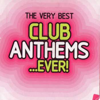 Album Various: The Very Best Club Anthems ...Ever!