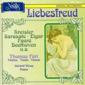 Gérard Wyss: Liebesfreud: Kreisler Sarasate / Elgar Fauré / Beethoven u.a