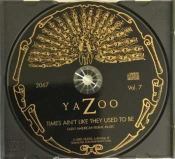 CD Various: Times Ain't Like They Used To Be: Early American Rural Music. Classic Recordings Of The 1920’s And 30's. Vol. 7