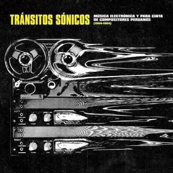 Album Various: Tránsitos Sónicos - Música Electrónica Y Para Cinta De Compositores Peruanos (1964-1984)