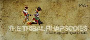 Album Various: Tribal Rhapsodies (Musical Treasures Of Rajasthani Tribes)