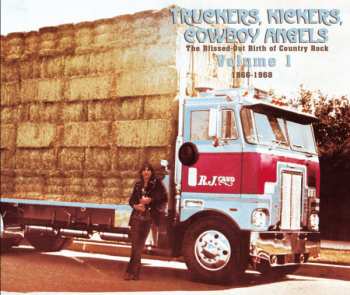Album Various: Truckers, Kickers, Cowboy Angels - The Blissed-Out Birth Of Country Rock Volume 1 (1966-1968)