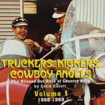 2CD Various: Truckers, Kickers, Cowboy Angels - The Blissed-Out Birth Of Country Rock Volume 1 (1966-1968)