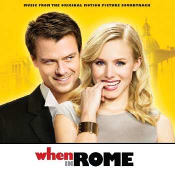Album Various: When In Rome (Music From The Original Motion Picture Soundtrack)